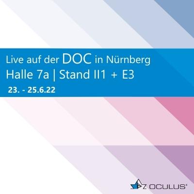 OCULUS live auf der DOC in Nürnberg - Halle 7a | Stand II1 + E3, 23. - 25.6..22