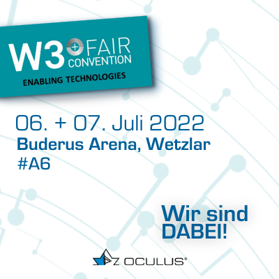 OCULUS ist auf der W3+ Fair in Wetzlar: 06.+07. Juli 2022 Buderus Arena, Stand A6